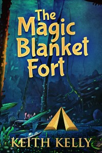 Cover The Magic Blanket Fort