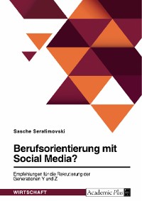 Cover Berufsorientierung mit Social Media? Empfehlungen für die Rekrutierung der Generationen Y und Z
