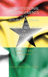 Cover Constitutional Arrangements of the Republic of Ghana and the Federal Republic of Nigeria
