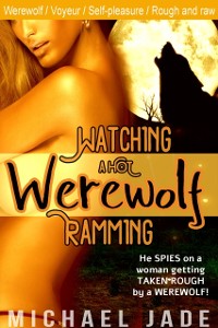 Cover Watching a Hot Werewolf Ramming