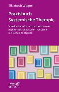 Cover Praxisbuch Systemische Therapie (Leben Lernen, Bd. 313)
