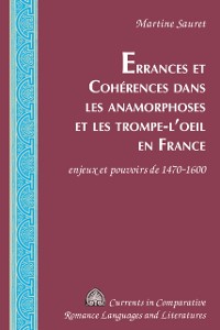Cover Errances et Cohérences dans les anamorphoses et les trompe-l’oeil en France
