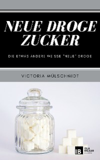 Cover Neue Droge Zucker!