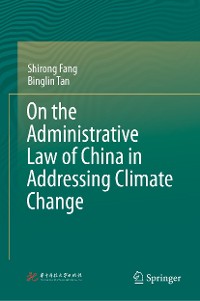 Cover On the Administrative Law of China in Addressing Climate Change
