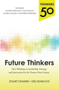 Cover Thinkers 50: Future Thinkers: New Thinking on Leadership, Strategy and Innovation for the 21st Century