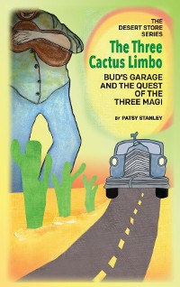 Cover The Three Cactus Limbo  Bud's Garage and the Quest of the Three Magi