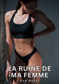 Cover La Ruine de ma Femme