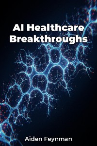 Cover AI Healthcare Breakthroughs