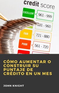 Cover Cómo aumentar o construir su puntaje de crédito en un mes