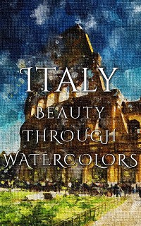 Cover Italy Beauty Through Watercolors