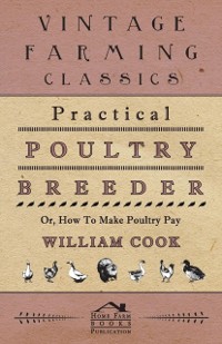 Cover Practical Poultry Breeder - Or, How to Make Poultry Pay