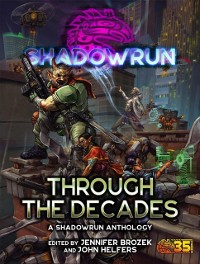 Cover Shadowrun: Through the Decades (A Shadowrun Anthology)