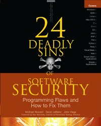 Cover 24 Deadly Sins of Software Security: Programming Flaws and How to Fix Them