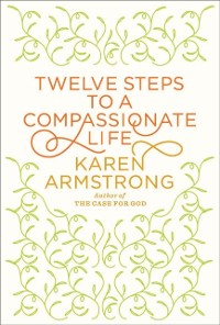Cover Twelve Steps to a Compassionate Life