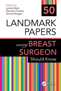 Cover 50 Landmark Papers every Breast Surgeon Should Know