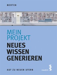 Cover Mein Projekt: Neues Wissen generieren