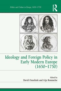 Cover Ideology and Foreign Policy in Early Modern Europe (1650-1750)