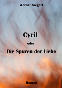 Cover Cyril oder die Spuren der Liebe