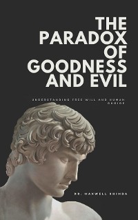 Cover The Paradox of Goodness and Evil