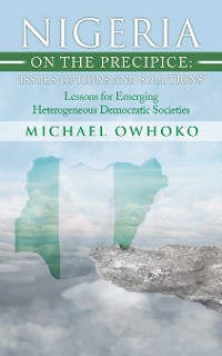 Cover Nigeria on the Precipice: Issues, Options, and Solutions