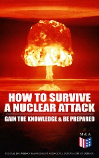 Cover How to Survive a Nuclear Attack – Gain The Knowledge & Be Prepared