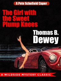 Cover The Girl with the Sweet Plump Knees: A Pete Schofield Caper