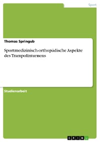 Cover Sportmedizinisch-orthopädische Aspekte des Trampolinturnens