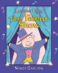 Cover Louanne Pig in The Talent Show, 2nd Edition