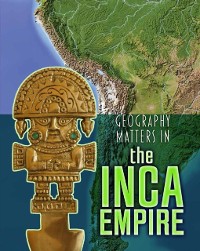 Cover Geography Matters in the Inca Empire