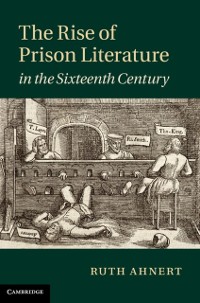 Cover Rise of Prison Literature in the Sixteenth Century