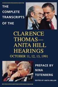 Cover Complete Transcripts of the Clarence Thomas - Anita Hill Hearings