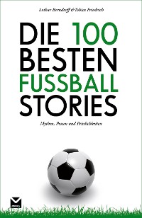 Cover Die 100 besten Fußball-Stories