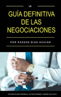 Cover La Guía Definitiva De Las Negociaciones
