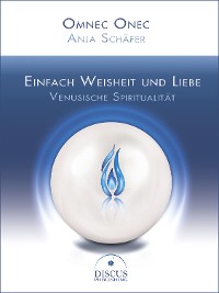 Cover Einfach Weisheit und Liebe - Venusische Spiritualität