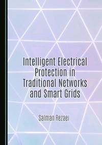 Cover Intelligent Electrical Protection in Traditional Networks and Smart Grids