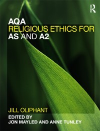 Cover AQA Religious Ethics for AS and A2