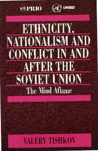 Cover Ethnicity, Nationalism and Conflict in and after the Soviet Union