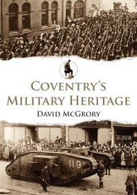 Cover Coventry''s Military Heritage