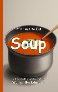 Cover It's Time to Eat Soup