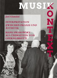 Cover Interpretation zwischen Praxis und Ästhetik. Hans Swarowsky als Übersetzer von Opernlibretti