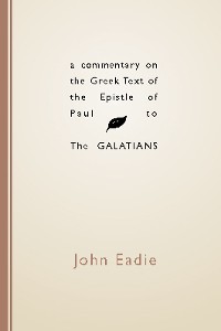 Cover A Commentary on the Greek Text of the Epistle of Paul to the Galatians