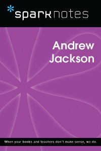 Cover Andrew Jackson (SparkNotes Biography Guide)