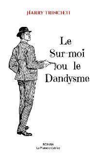 Cover Le Sur-moi ou le Dandysme