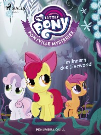 Cover My Little Pony - Ponyville Mysteries - Im Innern des Livewood
