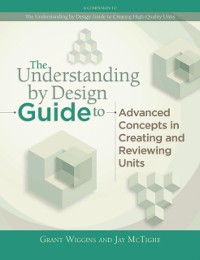 Cover Understanding by Design Guide to Advanced Concepts in Creating and Reviewing Units
