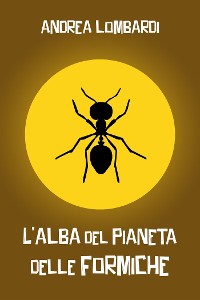Cover L'alba del pianeta delle formiche