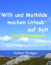 Cover Willi und Mathilde machen Urlaub auf Sylt