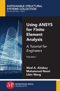 Cover Using ANSYS for Finite Element Analysis, Volume I