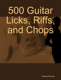 Cover 500 Guitar Licks, Riffs, and Chops