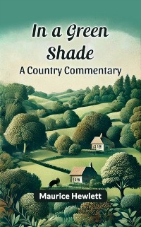 Cover In a Green Shade A Country Commentary